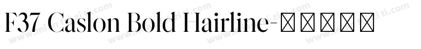 F37 Caslon Bold Hairline字体转换